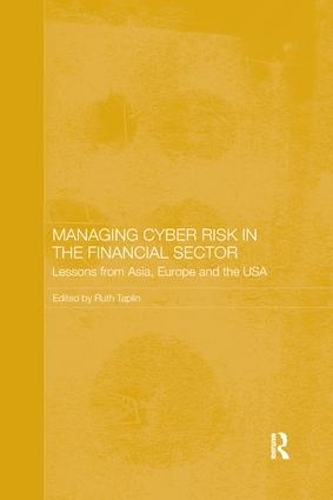 Бумажная книга «Managing Cyber Risk in the Financial Sector: Lessons from Asia, Europe and the USA» - фото №1
