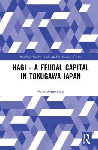Бумажная книга «Hagi - A Feudal Capital in Tokugawa Japan», автор Питер Армстронг - фото №1