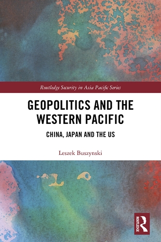 Паперова книга «Geopolitics and the Western Pacific: China, Japan and the US», автор Лешек Бушинський - фото №1