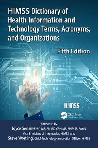Бумажная книга «HIMSS Dictionary of Health Information and Technology Terms, Acronyms and Organizations», автор Общество по информационным и управленческим системам в здравоохранении (HIMSS) - фото №1