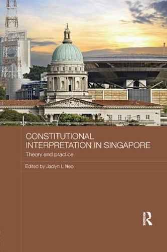 Бумажная книга «Constitutional Interpretation in Singapore: Theory and Practice» - фото №1