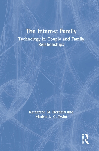 Бумажная книга «The Internet Family: Technology in Couple and Family Relationships», авторов Кэтрин М. Хертлейн, Марки Л. К. Твист - фото №1