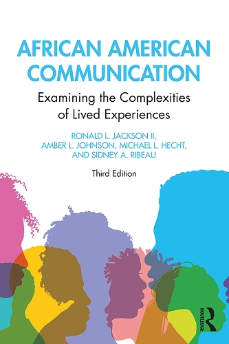 Бумажная книга «African American Communication: Examining the Complexities of Lived Experiences», авторов Эмбер Л. Джонсон, Майкл Л. Хехт, Рональд Л. Джексон II, Сидней А. Рибо - фото №1