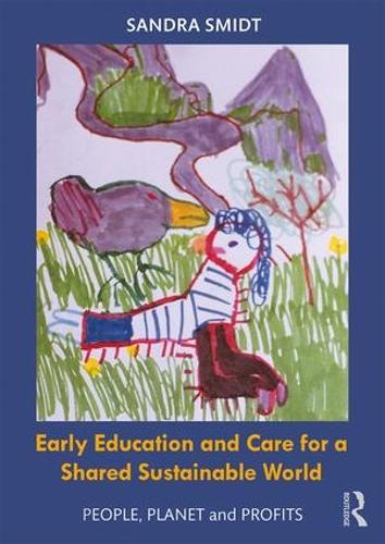 Бумажная книга «Early Childhood Education and Care for a Shared Sustainable World: People, Planet and Profits», автор Сандра Смидт - фото №1