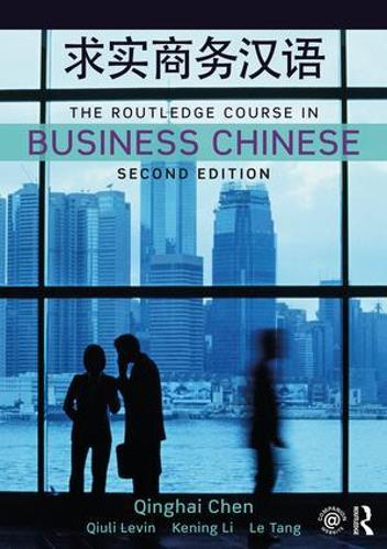 Бумажная книга «The Routledge Course in Business Chinese», авторов Кенинг Ли, Ле Танг, Цинхай Чэнь, Цюли Левин - фото №1
