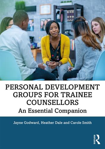 Бумажная книга «Personal Development Groups for Trainee Counsellors: An Essential Companion», авторов Кэрол Смит, Хизер Дейл, Джейн Годвард - фото №1