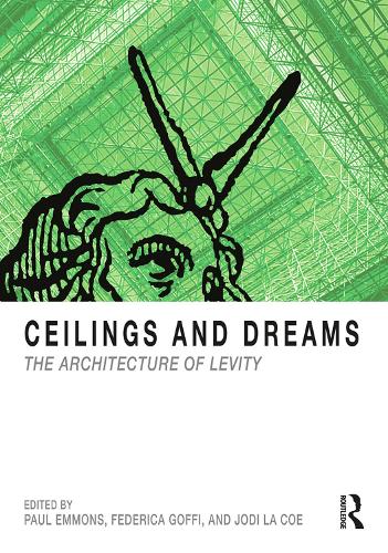 Бумажная книга «Ceilings and Dreams: The Architecture of Levity» - фото №1