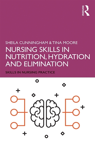 Бумажная книга «Nursing Skills in Nutrition, Hydration and Elimination», авторов Шейла Каннингем, Тина Мур - фото №1
