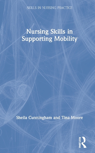 Бумажная книга «Nursing Skills in Supporting Mobility», авторов Шейла Каннингем, Тина Мур - фото №1
