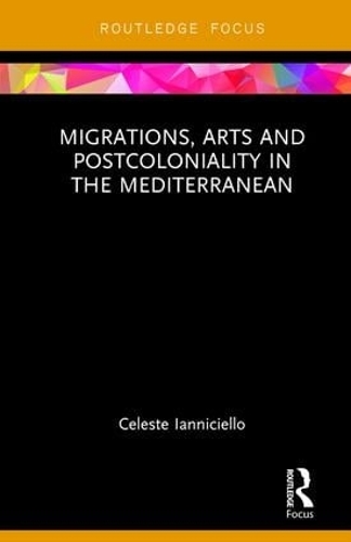 Паперова книга «Migrations, Arts and Postcoloniality in the Mediterranean», автор Селеста Яннічіелло - фото №1