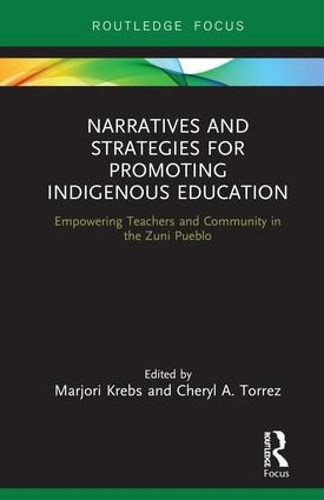 Бумажная книга «Narratives and Strategies for Promoting Indigenous Education: Empowering Teachers and Community in the Zuni Pueblo» - фото №1