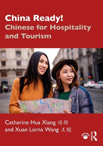 Бумажная книга «China Ready!: Chinese for Hospitality and Tourism», авторов Кэтрин Хуа Сян, Сюань Лорна Ван - фото №1
