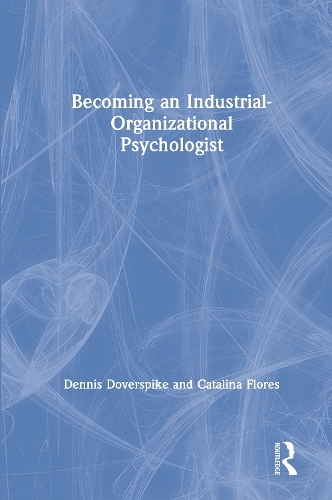 Бумажная книга «Becoming an Industrial-Organizational Psychologist», авторов Каталина Флорес, Деннис Доверспайк - фото №1