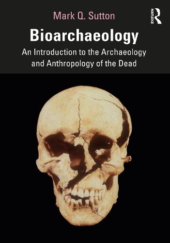 Бумажная книга «Bioarchaeology: An Introduction to the Archaeology and Anthropology of the Dead», автор Марк К. Саттон - фото №1