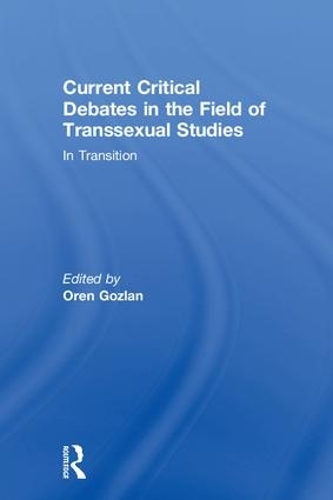 Бумажная книга «Current Critical Debates in the Field of Transsexual Studies: In Transition» - фото №1