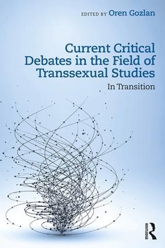 Бумажная книга «Current Critical Debates in the Field of Transsexual Studies: In Transition» - фото №1