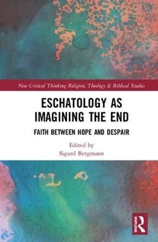 Паперова книга «Eschatology as Imagining the End: Faith between Hope and Despair» - фото №1