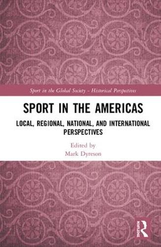 Бумажная книга «Sport in the Americas: Local, Regional, National, and International Perspectives» - фото №1
