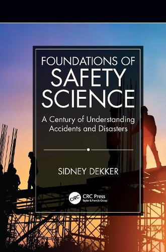 Бумажная книга «Foundations of Safety Science: A Century of Understanding Accidents and Disasters», автор Сидни Деккер - фото №1