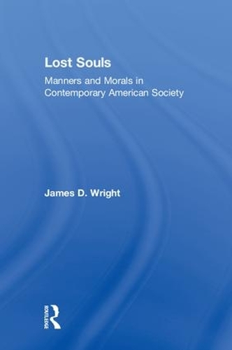 Бумажная книга «Lost Souls: Manners and Morals in Contemporary American Society», автор Джеймс Райт - фото №1