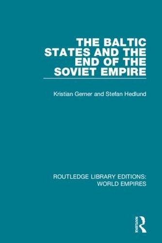 Паперова книга «The Baltic States and the End of the Soviet Empire», авторів Крістіан Гернер, Стефан Хедлунд - фото №1