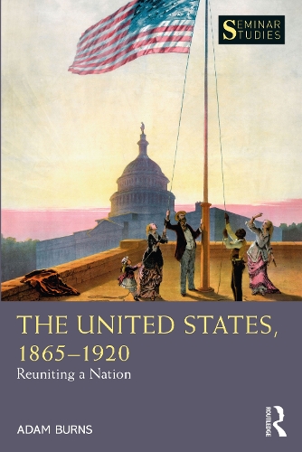 Паперова книга «The United States, 1865-1920: Reuniting a Nation», автор Адам Бернс - фото №1