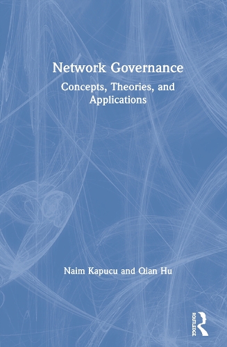 Паперова книга «Network Governance: Concepts, Theories, and Applications», авторів Наїм Капуку, Цянь Ху - фото №1