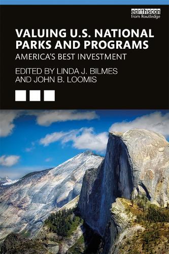 Бумажная книга «Valuing U.S. National Parks and Programs: America’s Best Investment», авторов Джон Б. Лумис, Линда Дж. Билмс - фото №1