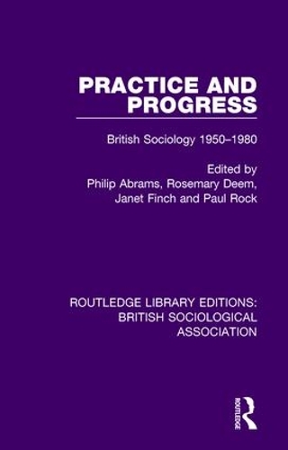 Бумажная книга «Practice and Progress: British Sociology 1950-1980» - фото №1