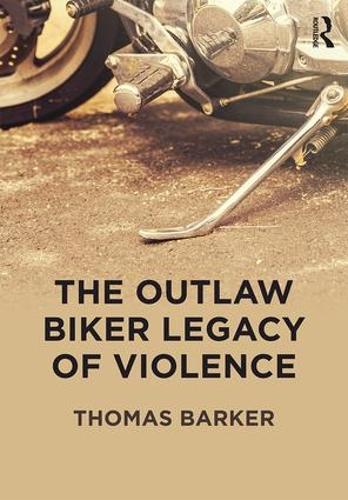 Бумажная книга «The Outlaw Biker Legacy of Violence», автор Томас Баркер - фото №1