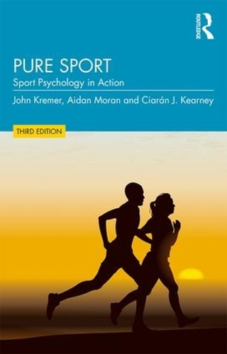 Бумажная книга «Pure Sport: Sport Psychology in Action», авторов Эйдан Моран, Киаран Дж. Кирни, Джон Кремер - фото №1
