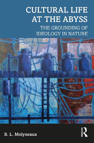 Бумажная книга «Cultural Life at the Abyss: The Grounding of Ideology in Nature», автор Б. Л. Молино - фото №1
