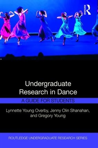 Бумажная книга «Undergraduate Research in Dance: A Guide for Students», авторов Грегори Янг, Дженни Олин Шанахан, Линнетт Янг Оверби - фото №1