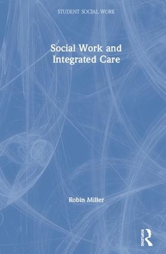 Бумажная книга «Social Work and Integrated Care», автор Робин Миллер - фото №1