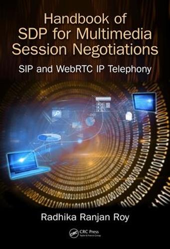 [object Object] «Handbook of SDP for Multimedia Session Negotiations: SIP and WebRTC IP Telephony», автор Радхіка Ранджан Рой - фото №1