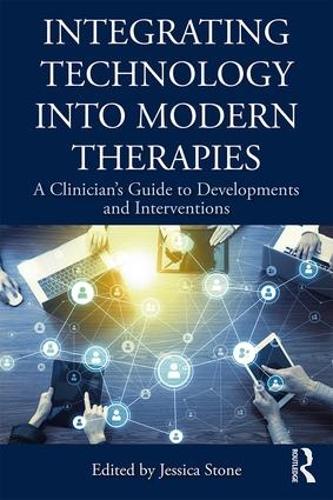 Бумажная книга «Integrating Technology into Modern Therapies: A Clinician’s Guide to Developments and Interventions» - фото №1