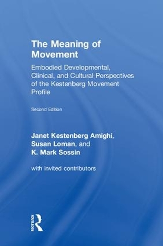 Бумажная книга «The Meaning of Movement: Embodied Developmental, Clinical, and Cultural Perspectives of the Kestenberg Movement Profile» - фото №1