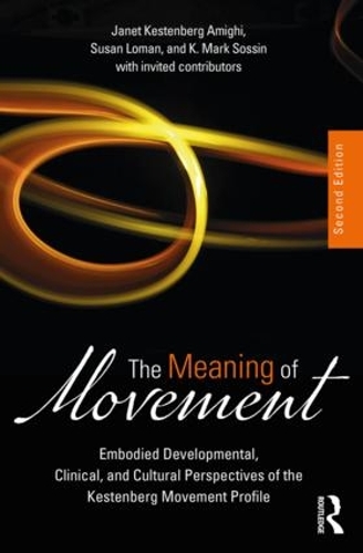 Паперова книга «The Meaning of Movement: Embodied Developmental, Clinical, and Cultural Perspectives of the Kestenberg Movement Profile» - фото №1