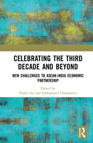 Бумажная книга «Celebrating the Third Decade and Beyond: New Challenges to ASEAN-India Economic Partnership» - фото №1