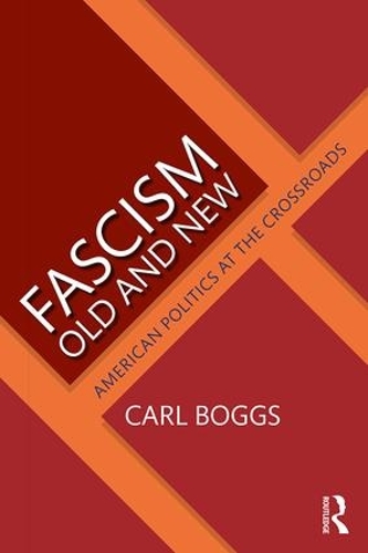 Бумажная книга «Fascism Old and New: American Politics at the Crossroads», автор Карл Боггс - фото №1