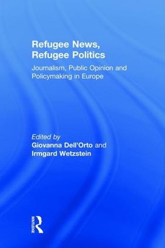 Паперова книга «Refugee News, Refugee Politics: Journalism, Public Opinion and Policymaking in Europe» - фото №1