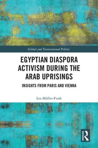 Бумажная книга «Egyptian Diaspora Activism During the Arab Uprisings: Insights from Paris and Vienna», автор Леа Мюллер-Функ - фото №1