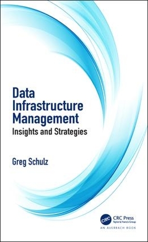 [object Object] «Data Infrastructure Management: Insights and Strategies», автор Грег Шульц - фото №1