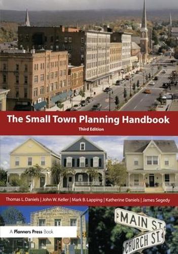 Паперова книга «Small Town Planning Handbook, 3rd ed.», авторів Джеймс Сегеді, Джон Келлер, Кетрін Деніелс, Марк Лапінг, Томас Деніелс - фото №1