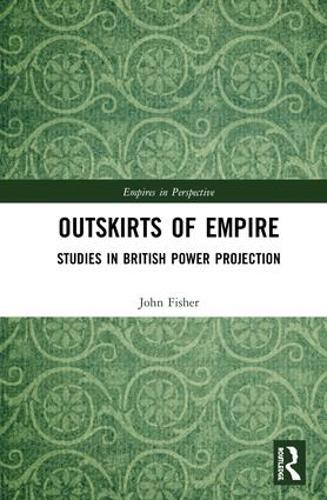 Паперова книга «Outskirts of Empire: Studies in British Power Projection», автор Джон Фішер - фото №1