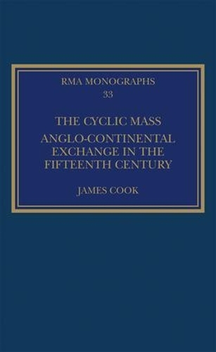 Бумажная книга «The Cyclic Mass: Anglo-Continental Exchange in the Fifteenth Century», автор Джеймс Кук - фото №1