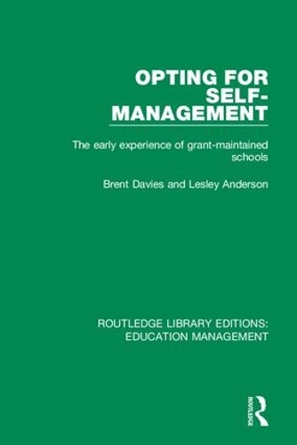 Бумажная книга «Opting for Self-management: The Early Experience of Grant-maintained Schools», авторов Брент Дэвис, Лесли Андерсон - фото №1