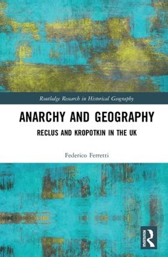 Бумажная книга «Anarchy and Geography: Reclus and Kropotkin in the UK», автор Федерико Ферретти - фото №1