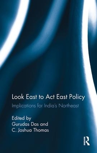 Паперова книга «Look East to Act East Policy: Implications for India's Northeast» - фото №1