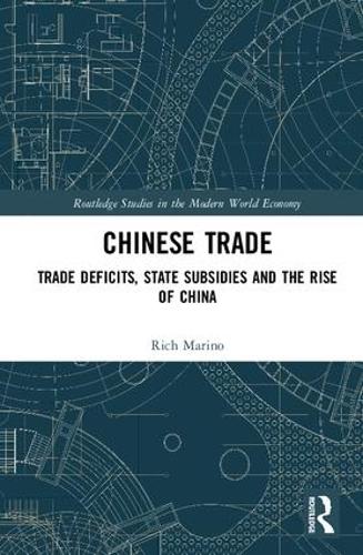 Бумажная книга «Chinese Trade: Trade Deficits, State Subsidies and the Rise of China», автор Рич Марино - фото №1